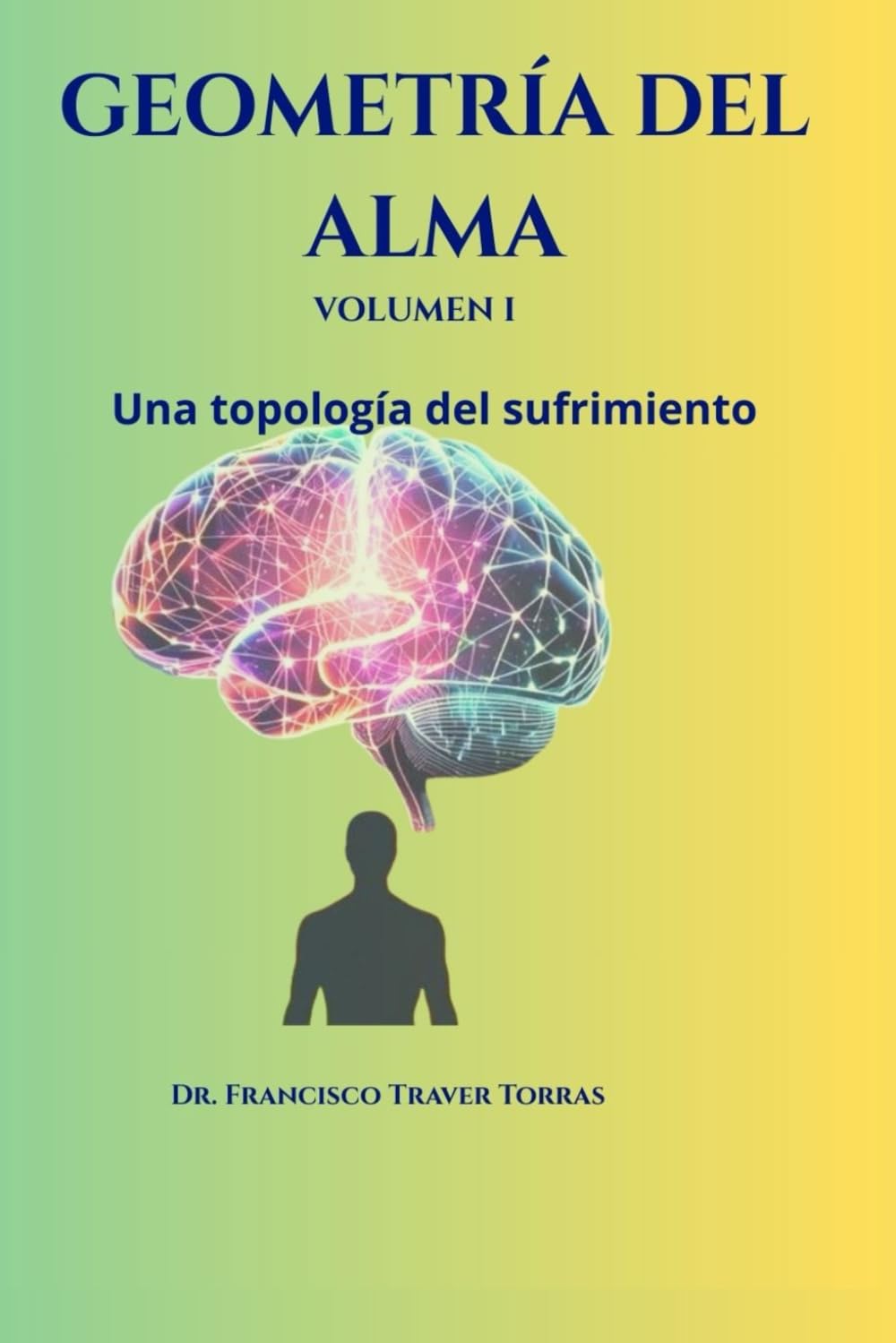 Geometria del alma Volumen I: Una topologia del sufrimiento (Geometria del alma: Una topologia del sufrimiento)