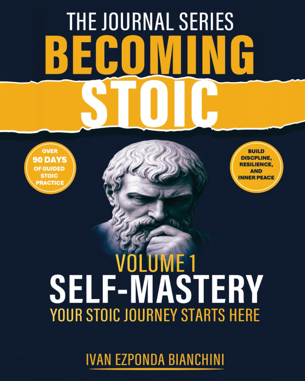 Becoming Stoic Volume 1: Self-Mastery: Your Stoic Journey Starts Here