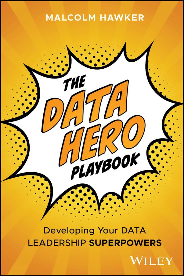 The Data Hero Playbook: Developing Your Data Leadership Superpowers