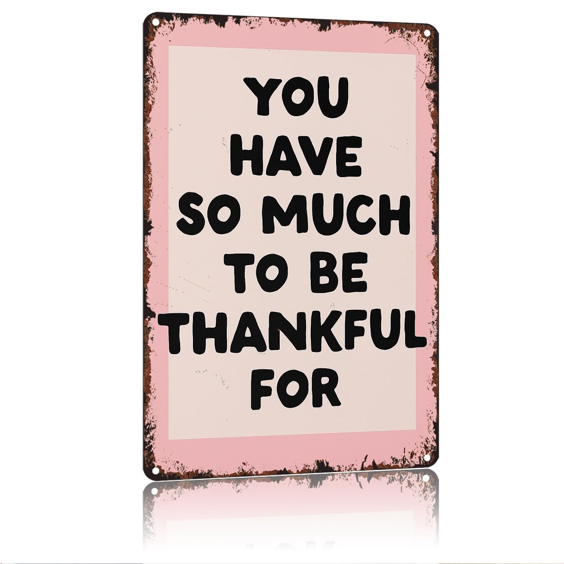 peiyeety You Have So Much To Be Thankful For Funny 8x12 Inch Aluminum Vintage Metal Tin Signs-For Living Room Kitchen Bedroom Patio Porch Men'S Nest Wall Decor