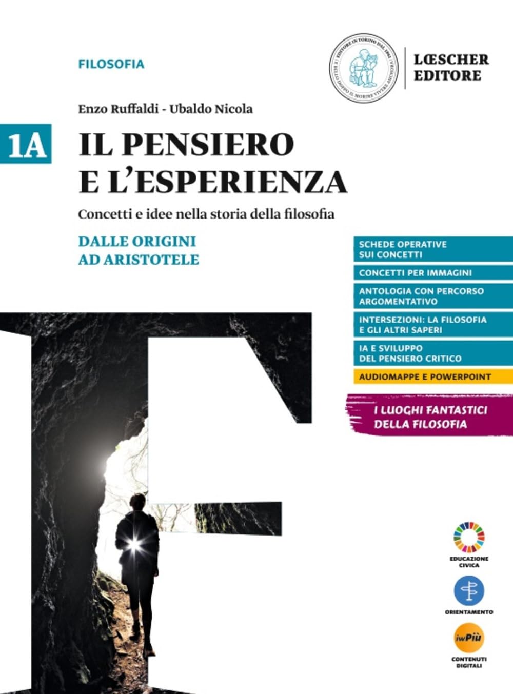 Il pensiero e l'esperienza. Concetti e idee nella storia della filosofia. Per le Scuole superiori. Con myLIM. Dalle origini ad Aristotele-Dall'età ellenistica al Medioevo (Vol. 1a-1B)