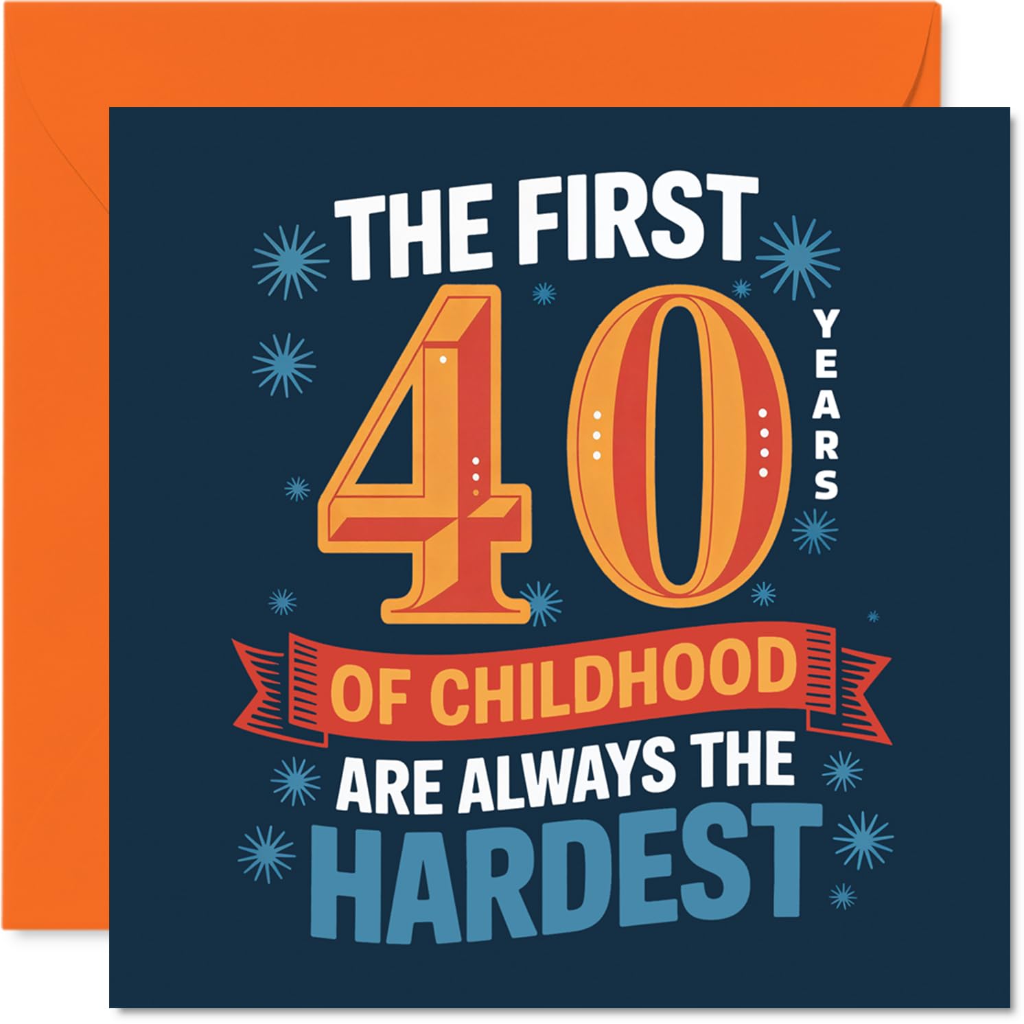 Funny 40th Birthday Card - 40 Years Young and Still Not Grown Up - Bold Playful Typography with a Cheeky Twist - 145mm Square, Envelope Included
