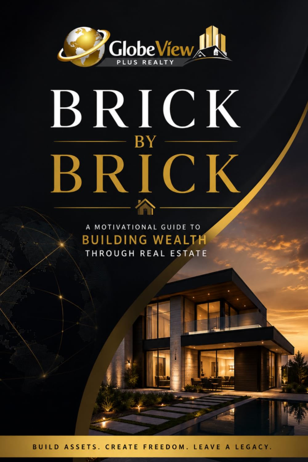 Brick by Brick: A Motivational Guide to Building Wealth Through Real Estate