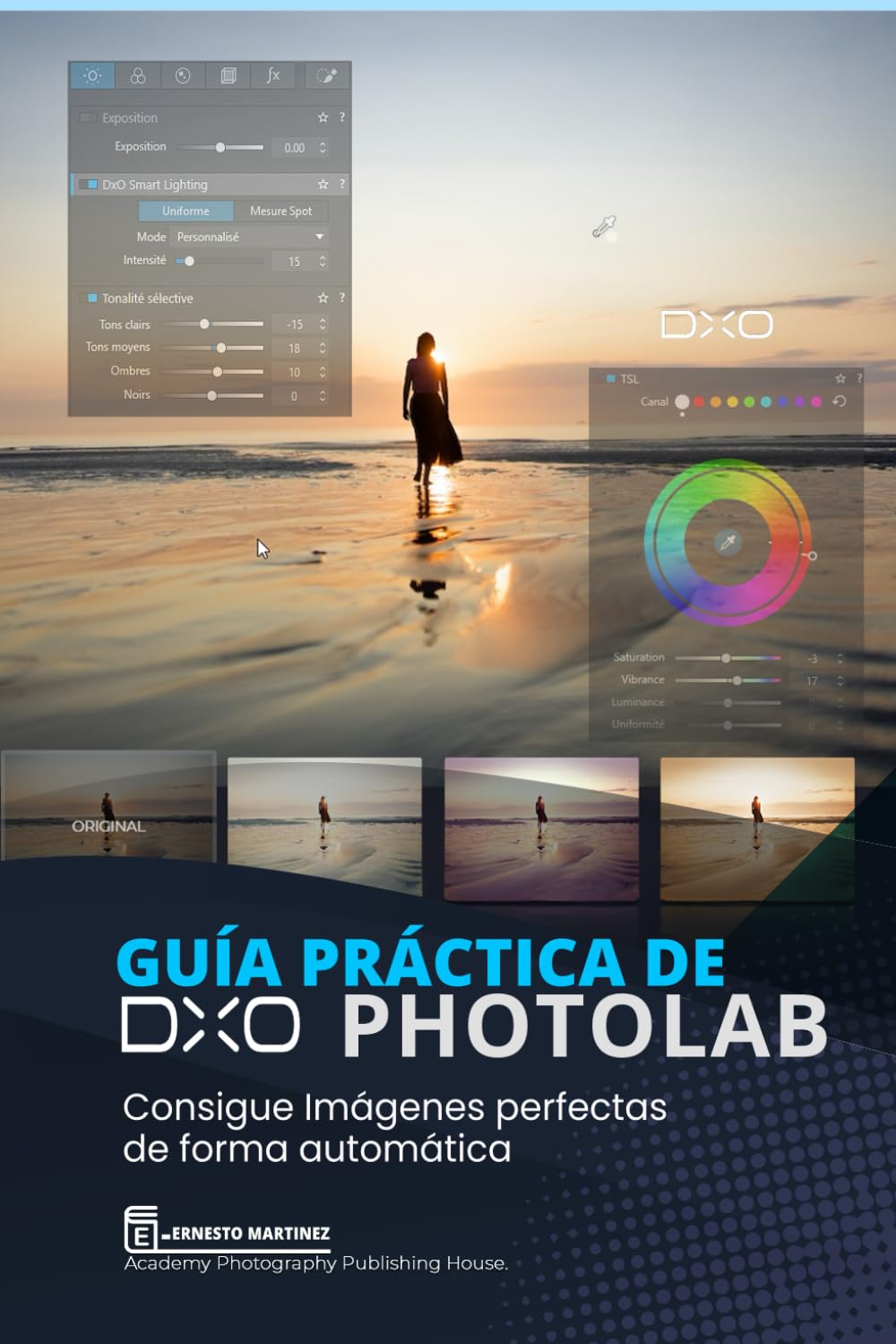 Guía Práctica de DxO PhotoLab: Consigue Imágenes perfectas de forma automática (Software de Edición Fotográfica)