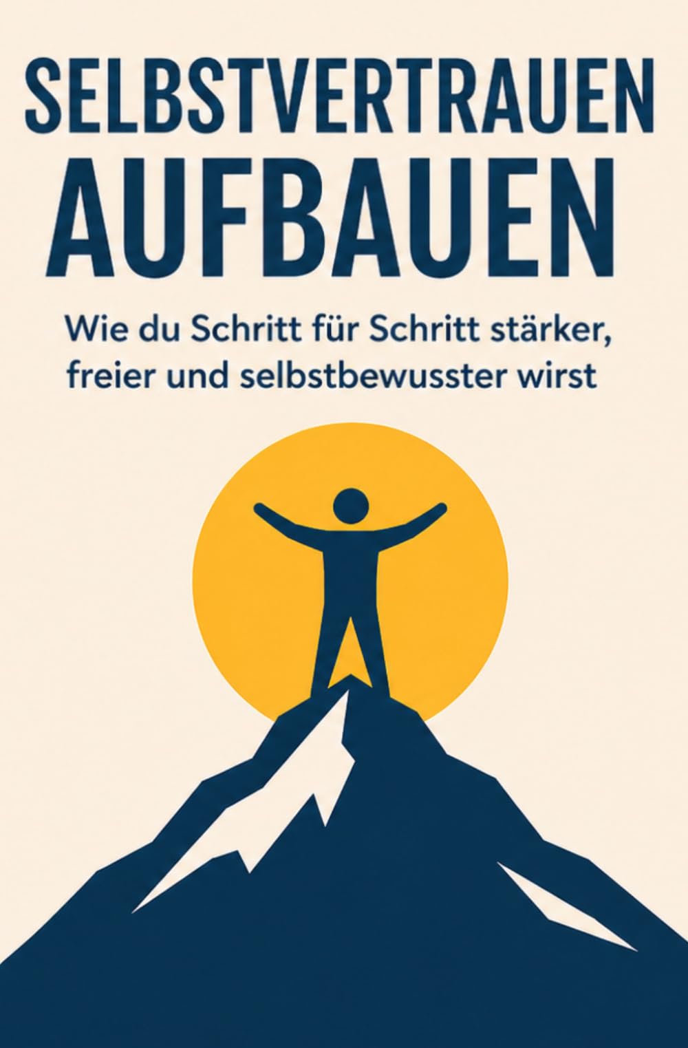Stark trotz allem: Wie du aus Selbstzweifeln echtes Selbstvertrauen machst