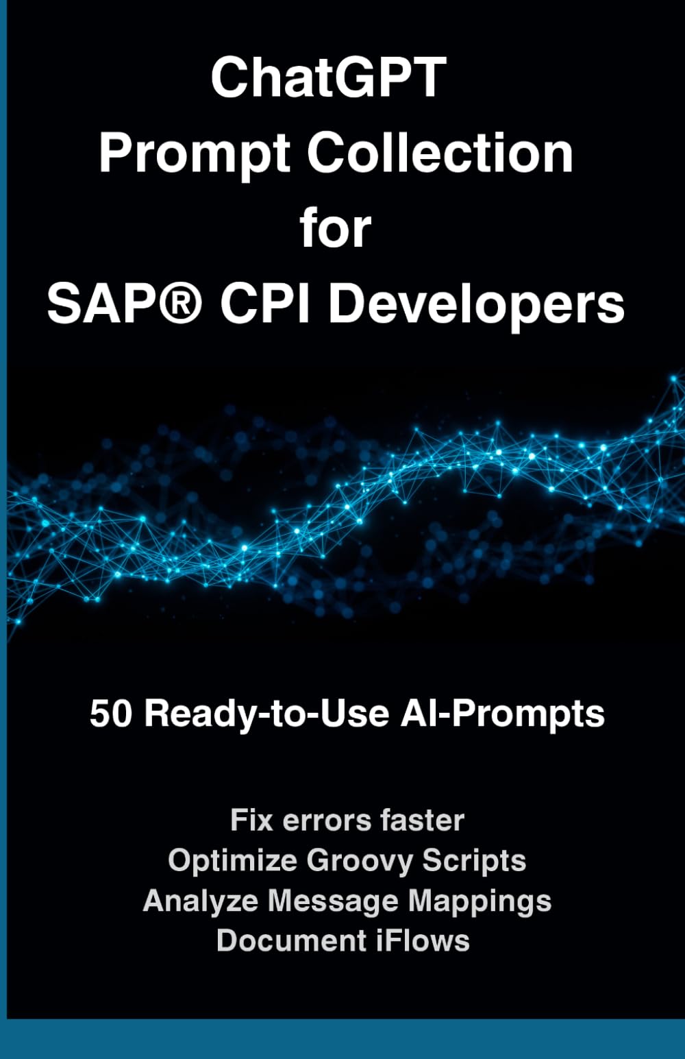 ChatGPT Prompt Collection for SAP® CPI Developers: 50 Ready-to-Use AI Prompts