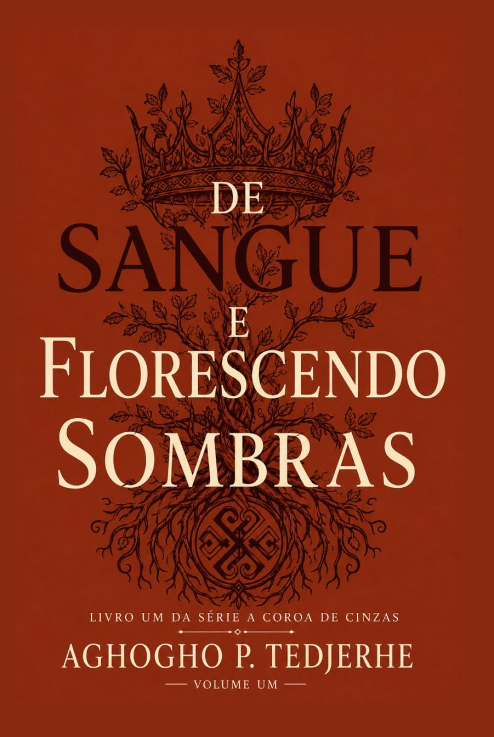 DE SANGUE E FLORESCENDO SOMBRAS (A Coroa de Cinzas)
