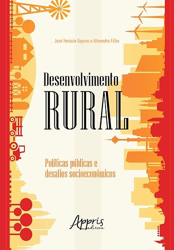 Desenvolvimento rural: políticas públicas e desafios socioeconômicos