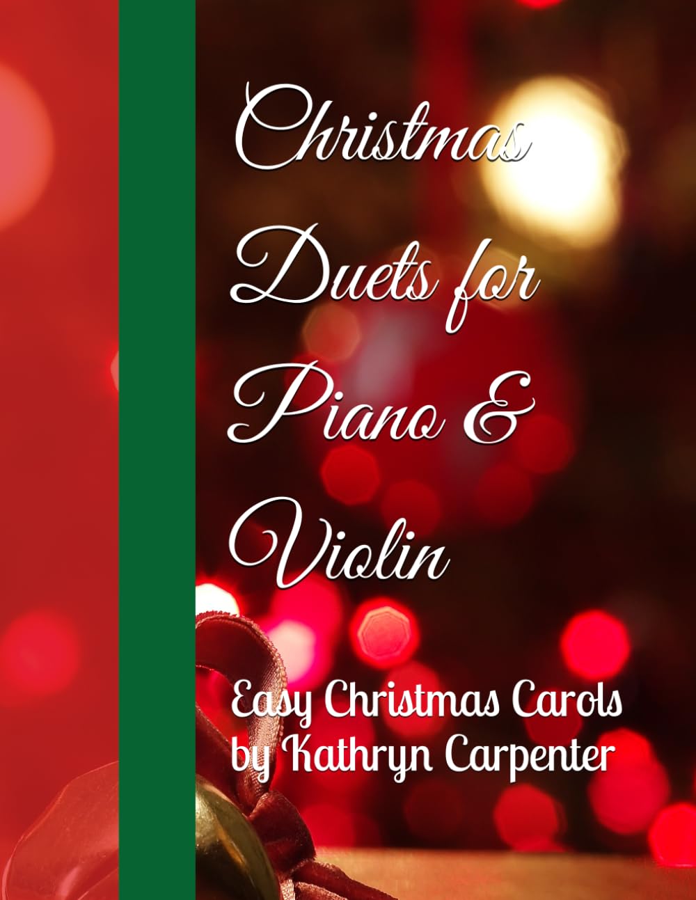 Christmas Duets for Piano & Violin: Easy Christmas Carols by Kathryn Carpenter