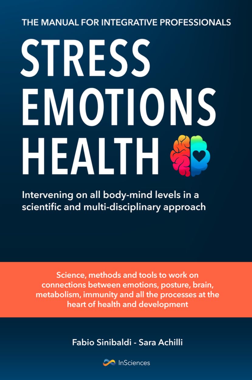 Stress, Emotions and Health - The Manual for Integrative Professionals: Intervening on all body-mind levels in a scientific and multi-disciplinary approach (English Edition)