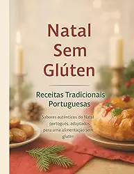 Natal Sem Glúten - Receitas Tradicionais Portuguesas