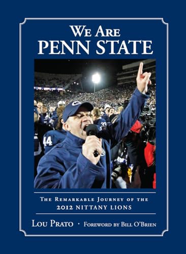 We Are Penn State: The Remarkable Journey of the 2012 Nittany Lions