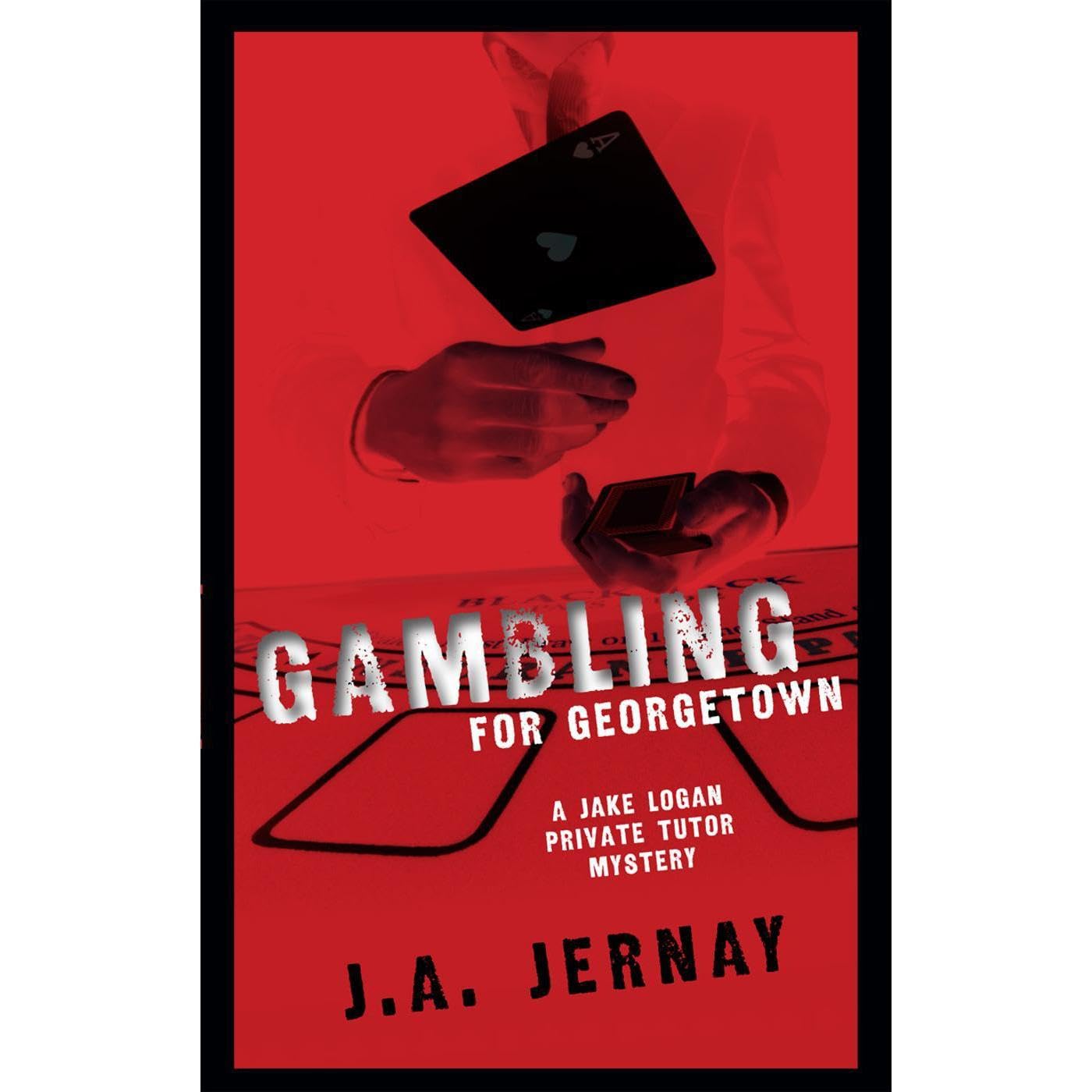 Gambling For Georgetown (A Jake Logan Private Tutor Mystery)