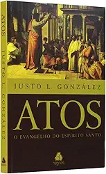 Atos: O Evangelho do Espírito santo