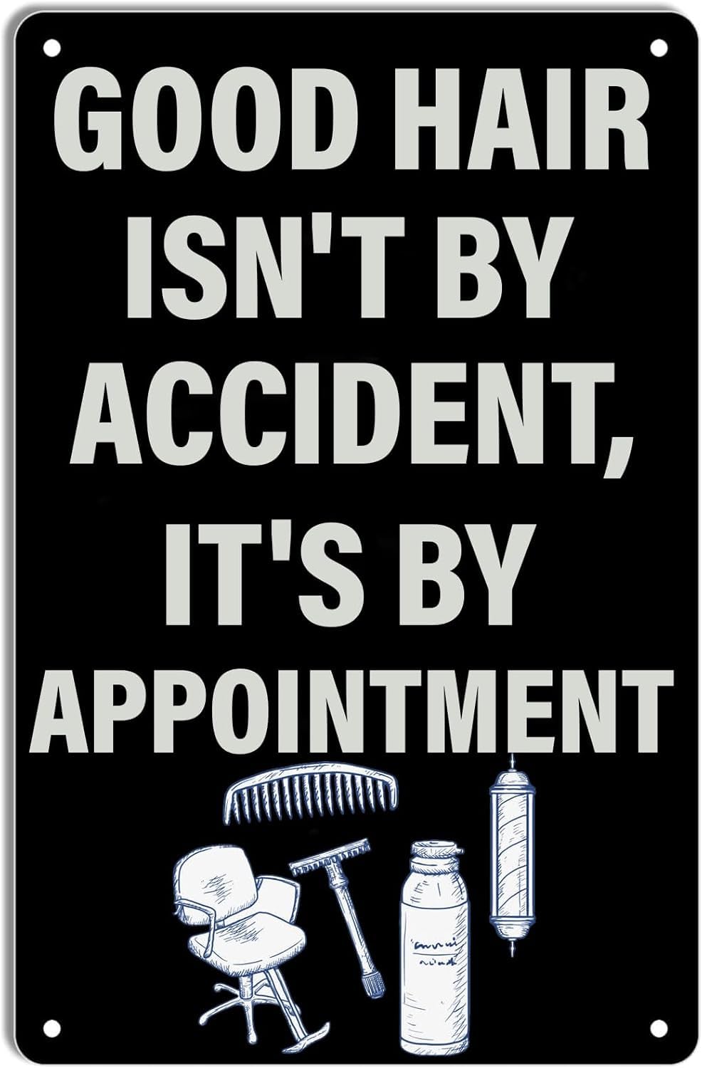 SMAZDFXX Country Barber Shop Tin Sign Good Hair Isn't By Accident, It's By Appointment Metal Signs Vintage Hairstylist Decor For Hair Salon Bath Roomation Wall Decor Funny Hair Stylist 8"x12"