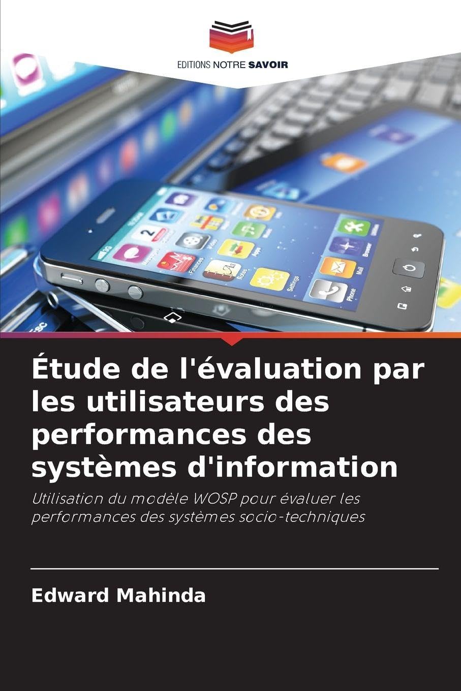 Étude de l'évaluation par les utilisateurs des performances des systèmes d'information: Utilisation du modèle WOSP pour évaluer les performances des systèmes socio-techniques
