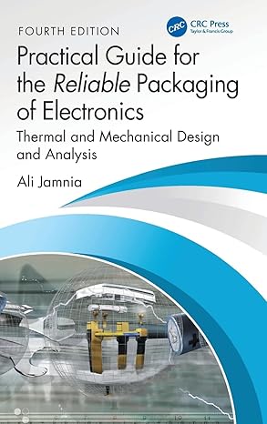 Practical Guide for the Reliable Packaging of Electronics: Thermal and Mechanical Design and Analysis, 4th Edition-finelybook