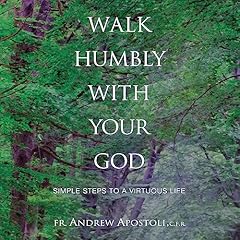 Walk Humbly with Your God Audiolibro Por Father Andrew Apostoli C.F.R. arte de portada