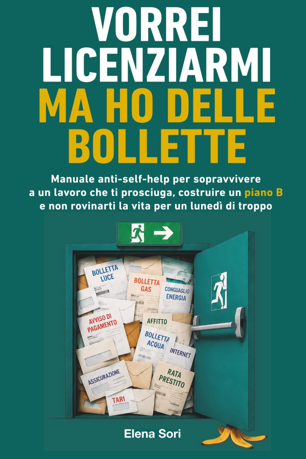 Vorrei licenziarmi, ma ho delle bollette: Manuale ironico e pratico per sopravvivere a un lavoro che ti prosciuga, costruire un piano B e non rovinarti la vita