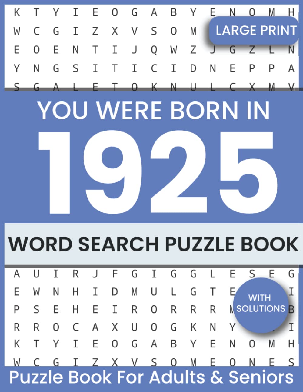 You Were Born In 1925: Word Search Puzzle Book: Large Print Beautiful Word Search Puzzle for Adults & All Others Puzzles Fans Lover To Keep the Brain
