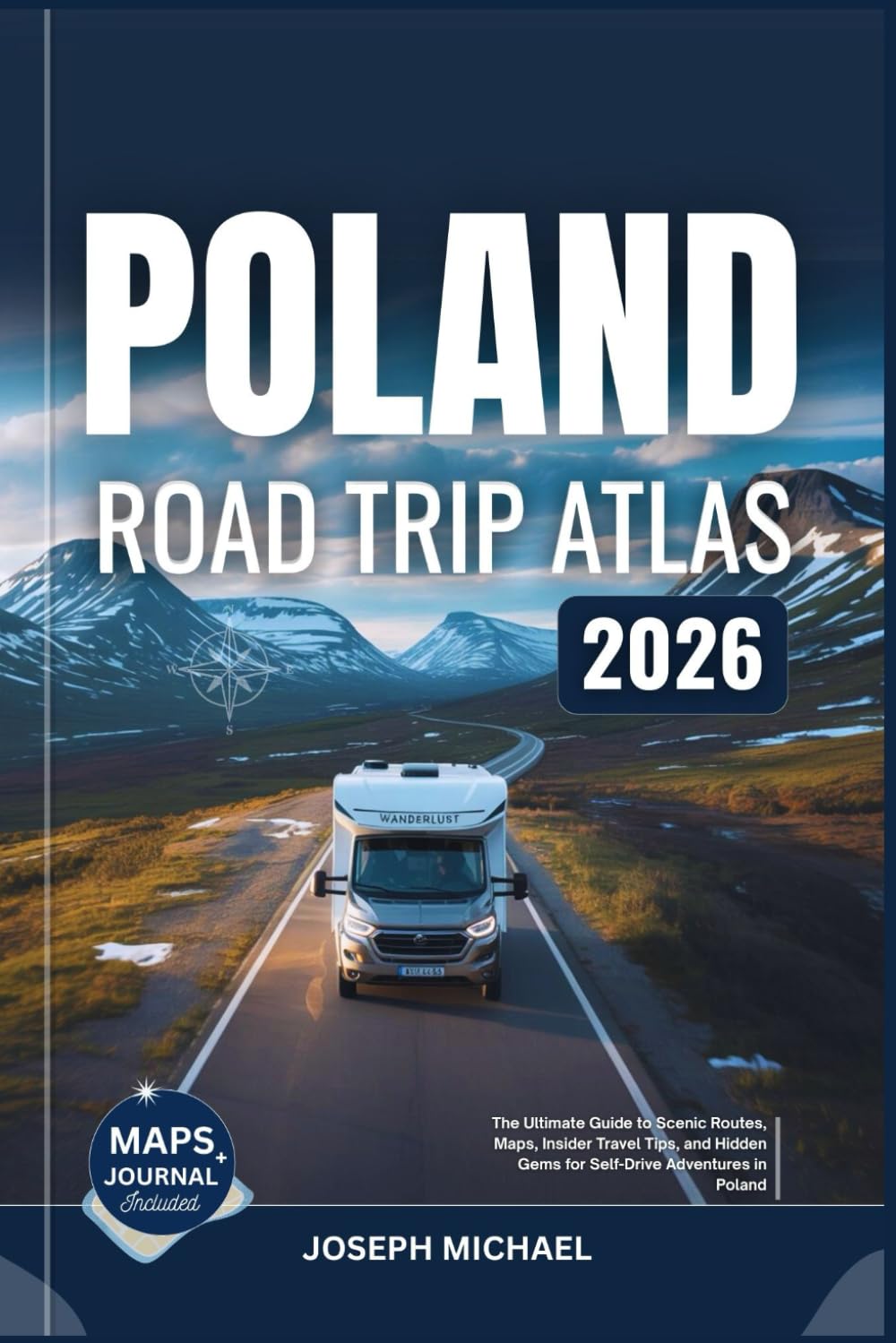 POLAND ROAD TRIP ATLAS 2026: The Ultimate Guide to Scenic Routes, Maps, Insider Travel Tips, and Hidden Gems for Self-Drive Adventures in Poland