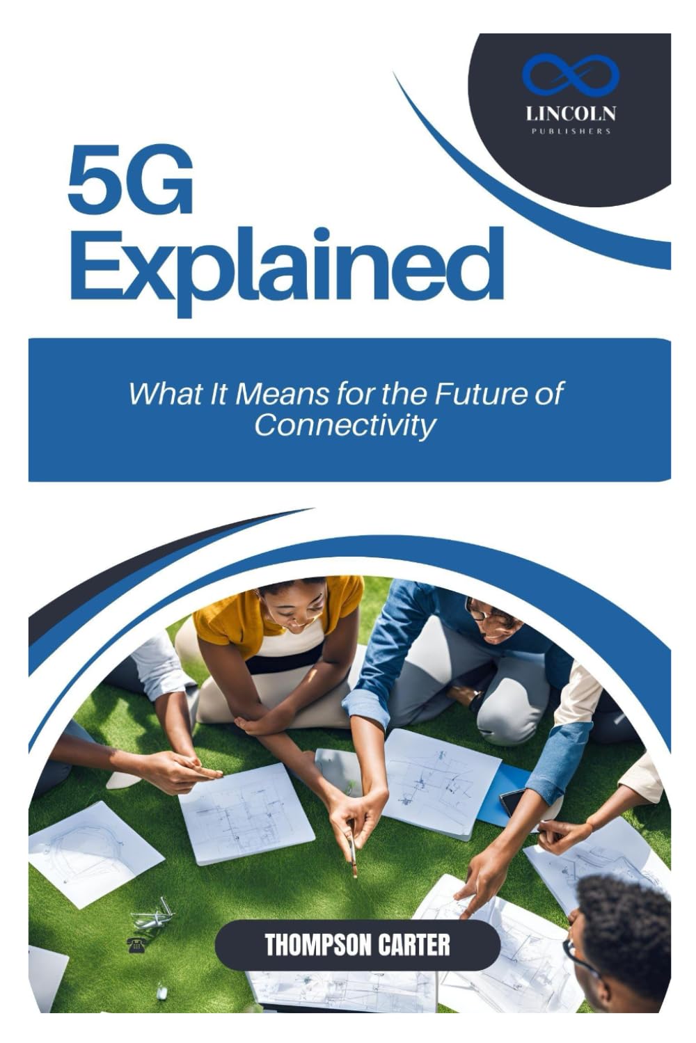 5G Explained: What It Means for the Future of Connectivity