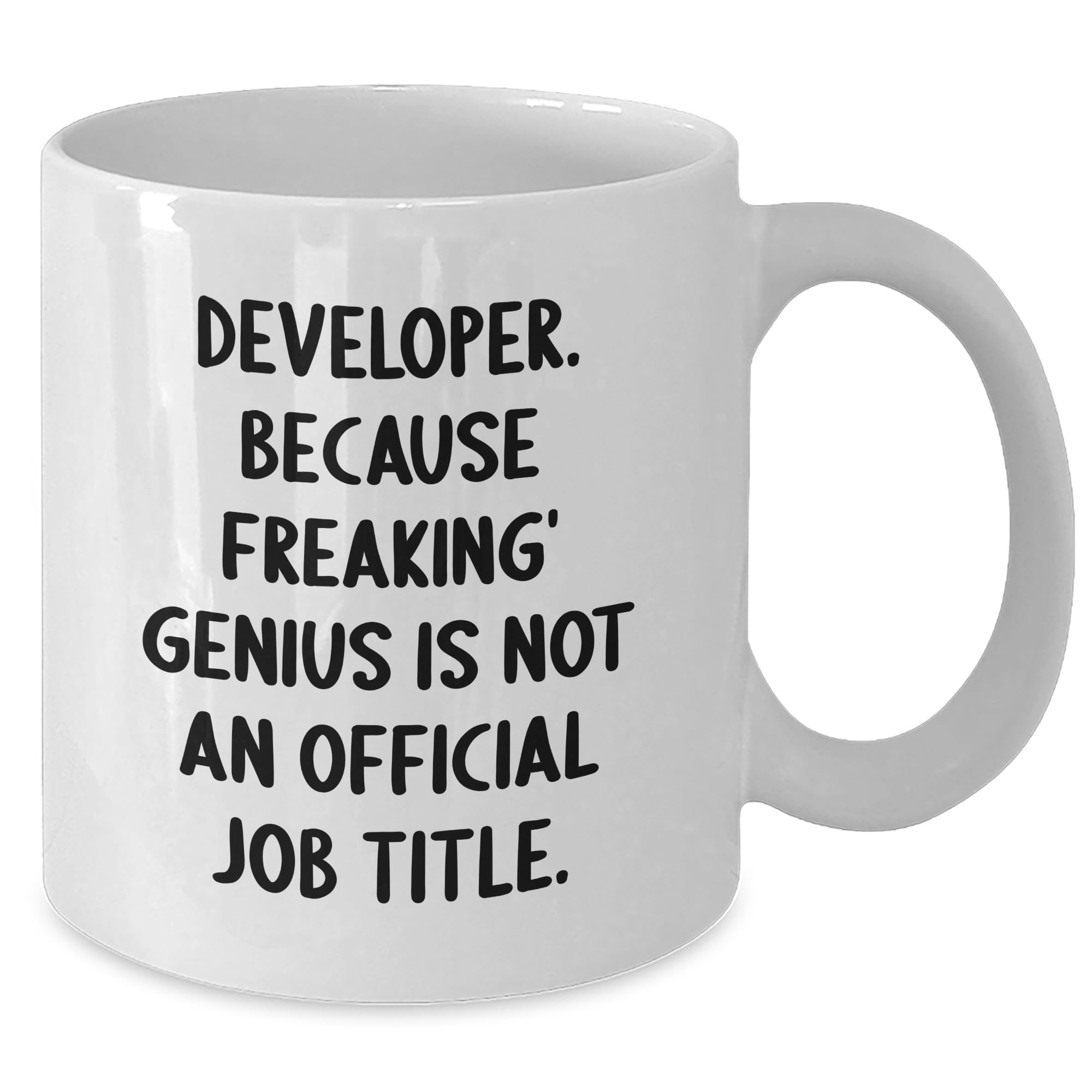 Developer Gifts from Men to Friends: White Coffee Mug - Developer. Because Freaking' genius Is Not An Official Job Title., Funny Quote, Christmas Unique Gifts