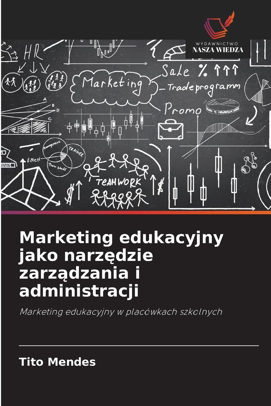Marketing edukacyjny jako narz¿dzie zarz¿dzania i administracji: Marketing edukacyjny w placówkach szkolnych