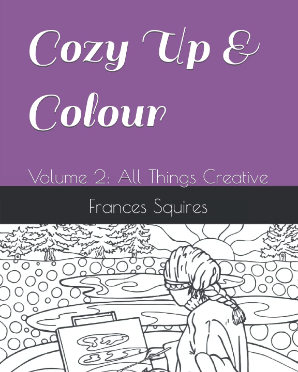 Cozy Up & Colour: Volume 2: All Things Creative