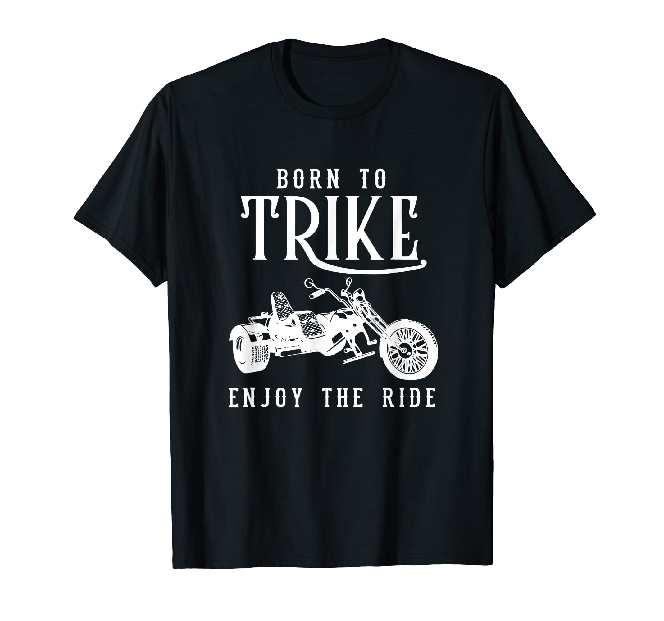 Born to Trike Three-Wheeled Motorcycle Motorbike Trike T-ShirtOEKO-TEX STANDARD 100