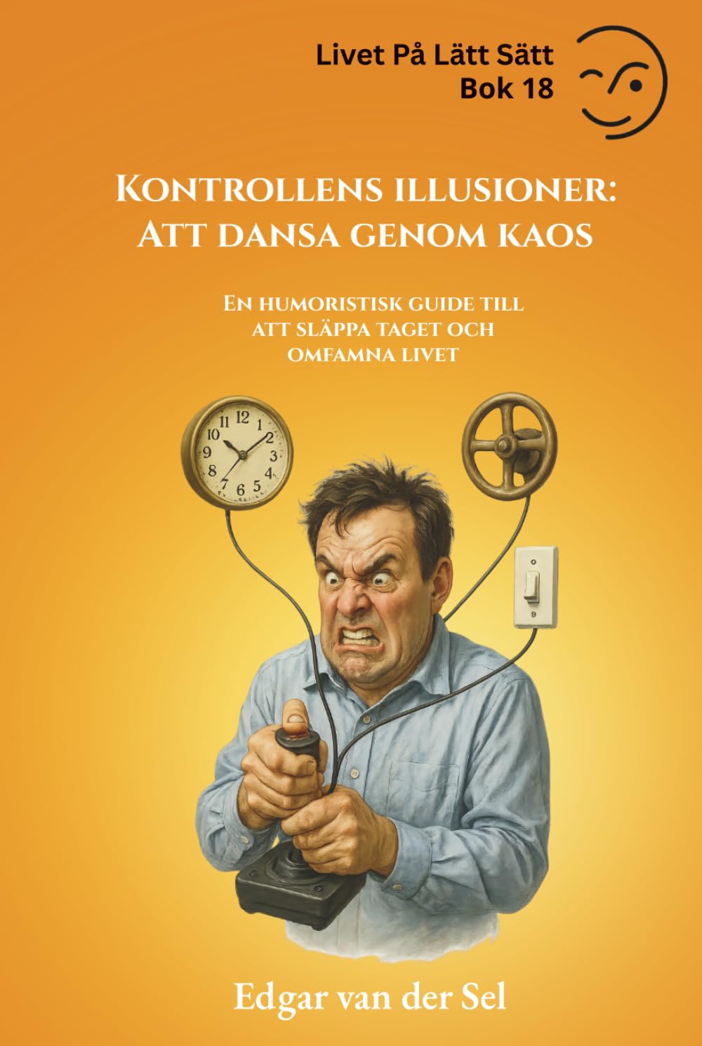 Kontrollens illusioner: Att dansa genom kaos: En humoristisk guide till att släppa taget och omfamna livet