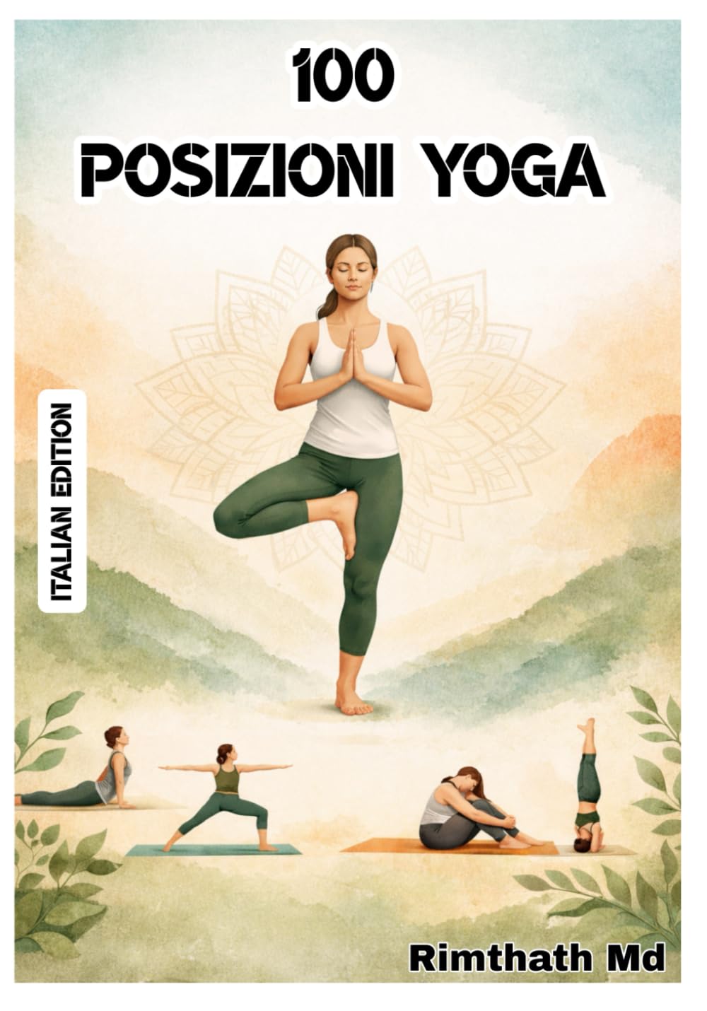 100 Posizioni Yoga: Italian Edition (guarigione olistica)