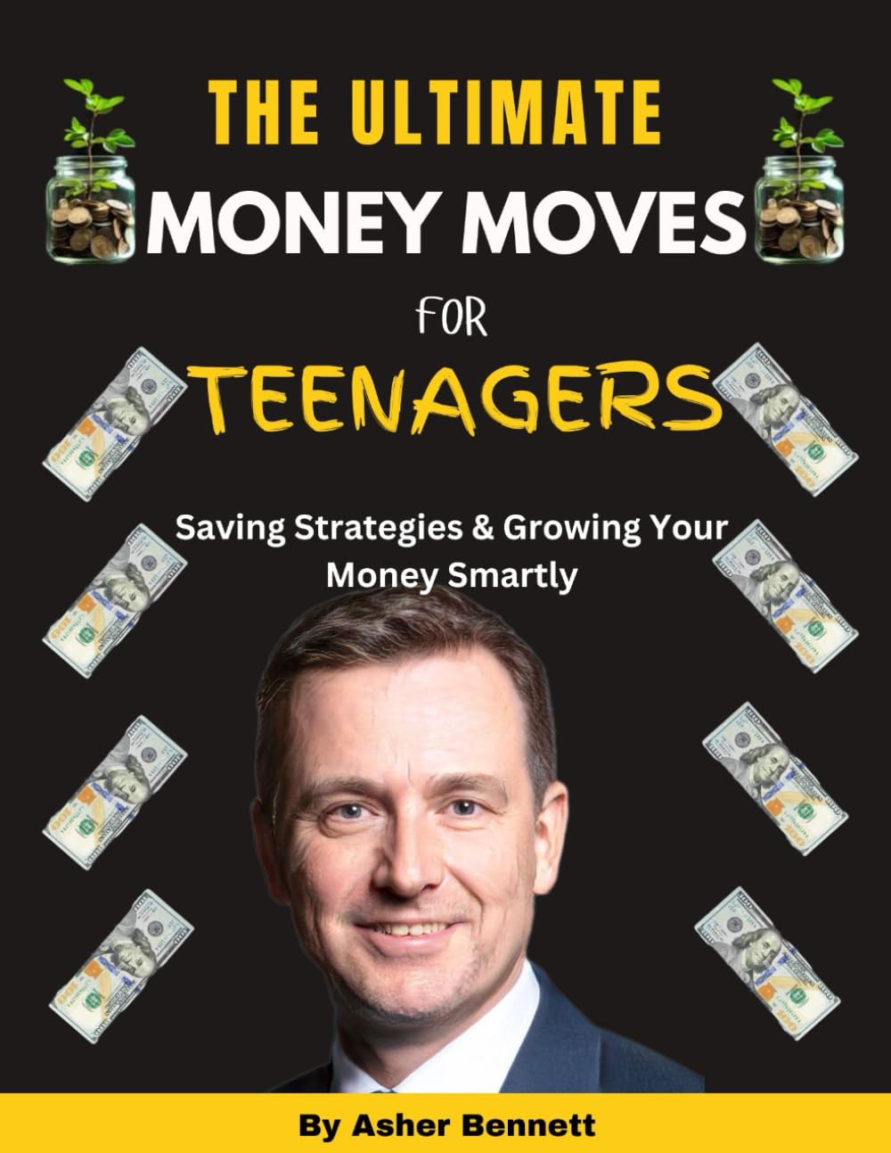 The Ultimate Money Move for Teenagers:: Saving Strategies & Growing Your Money Smartly