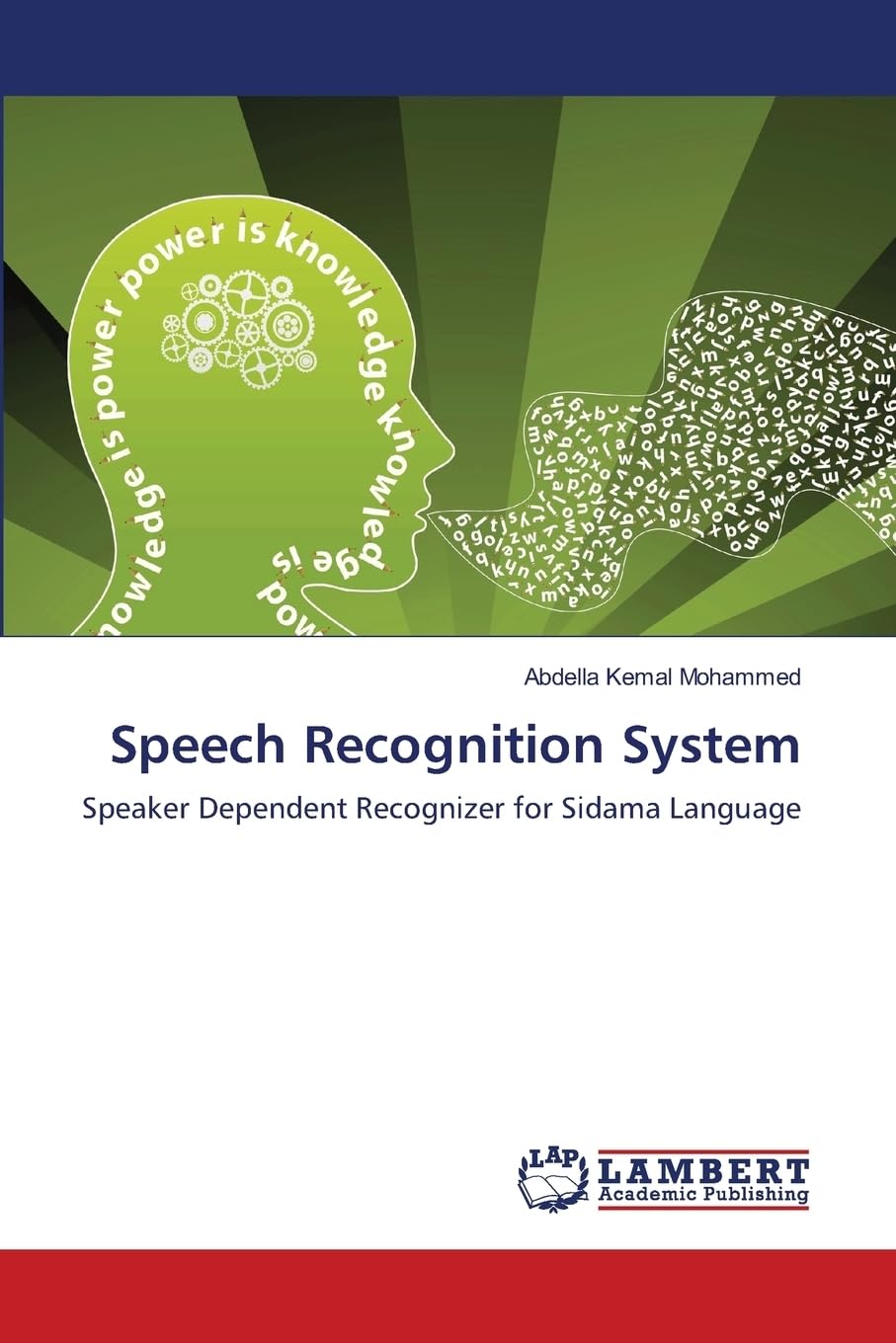 Speech Recognition System: Speaker Dependent Recognizer for Sidama Language Paperback – 19 May 2012