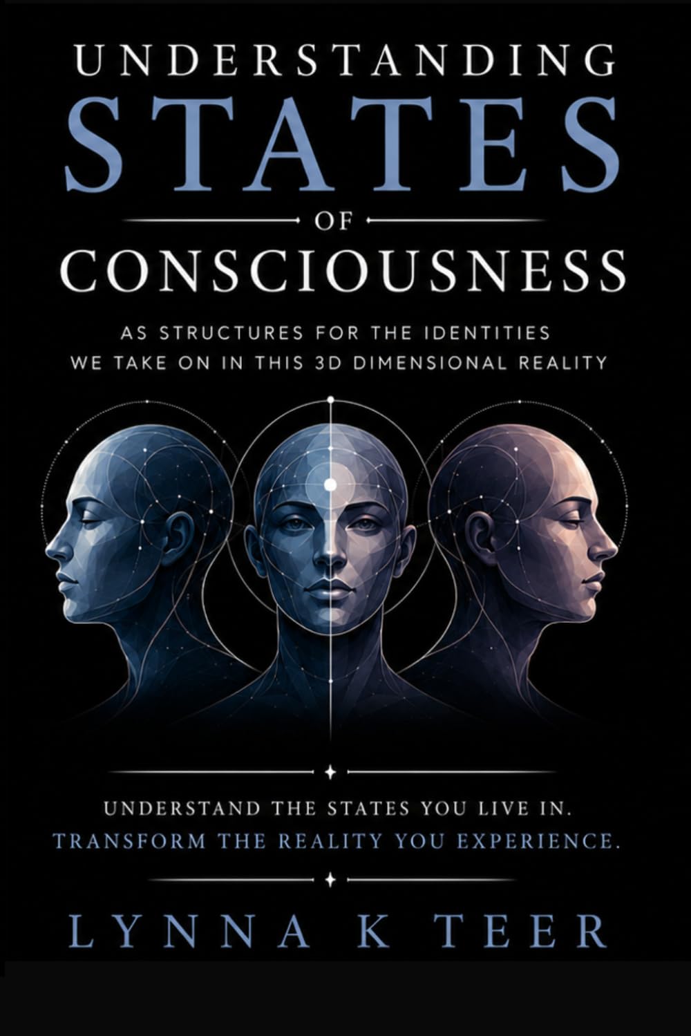 Understanding States of Consciousness: As Structures For the Identities We Take On In This 3D Dimensional Reality