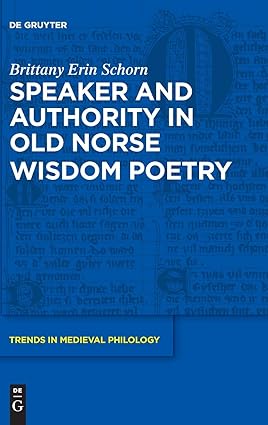 Speaker and Authority in Old Norse Wisdom Poetry (Trends in Medieval Philology, 34)-Wow! eBook