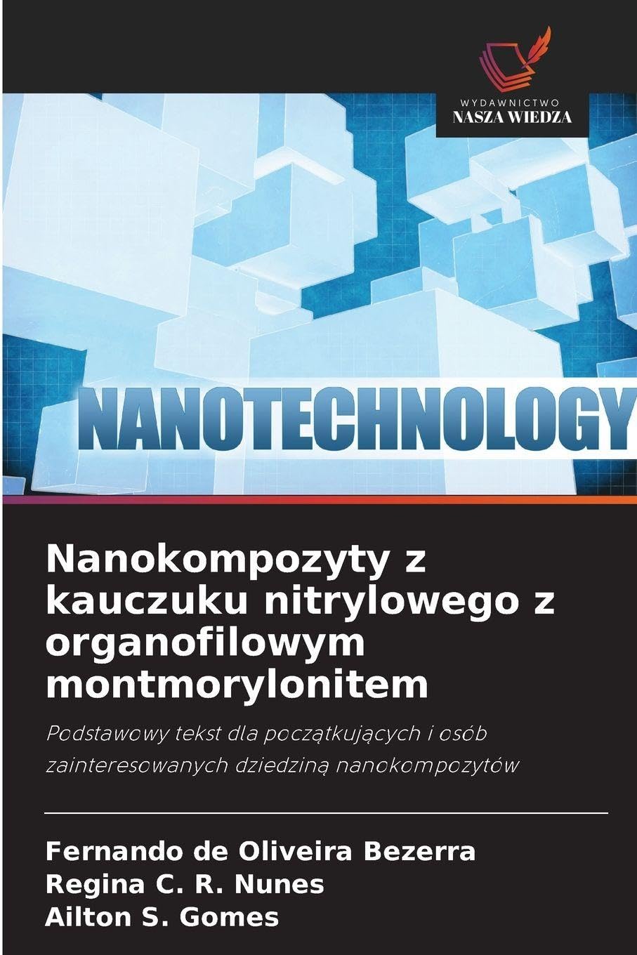 Nanokompozyty z kauczuku nitrylowego z organofilowym montmorylonitem: Podstawowy tekst dla pocz¿tkuj¿cych i osób zainteresowanych dziedzin¿ nanokompozytów