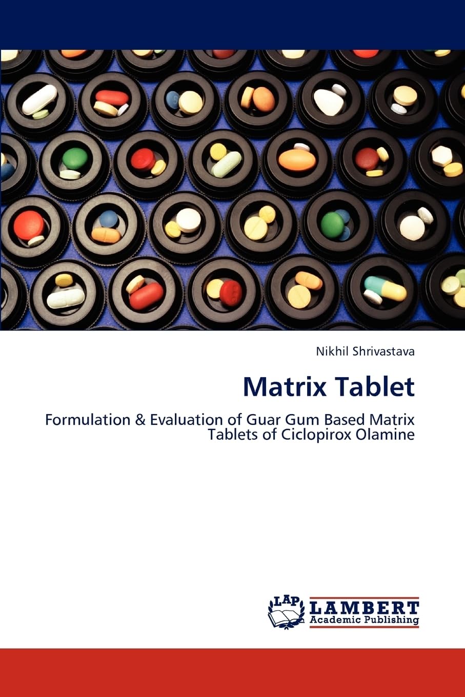 Matrix Tablet: Formulation & Evaluation of Guar Gum Based Matrix Tablets of Ciclopirox Olamine