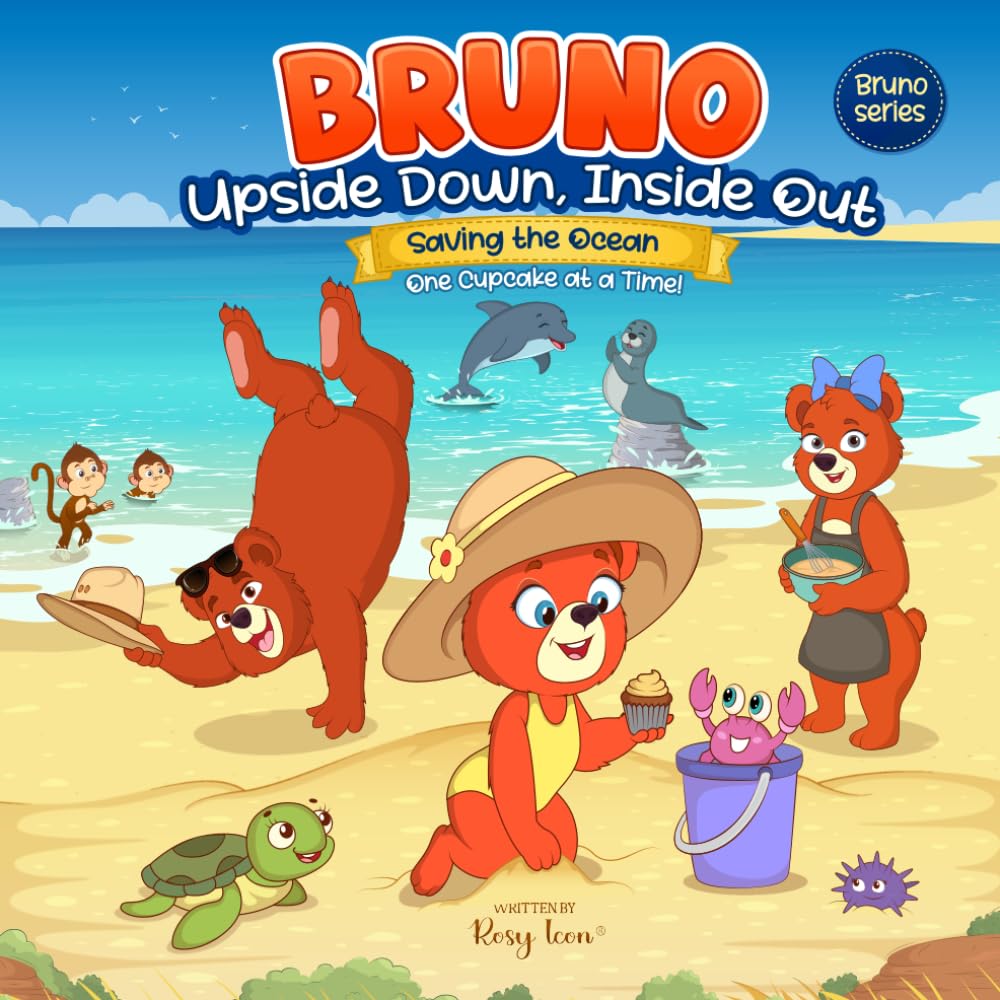 Bruno Upside Down, Inside Out: Saving the Ocean One Cupcake at a Time