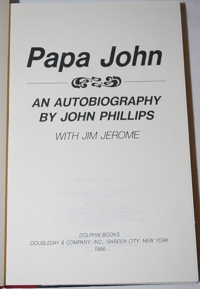 Papa John: An Autobiography (of the Mamas and the Papas): A Music Papa John: An Autobiography (of the Mamas and the Papas): A Music
