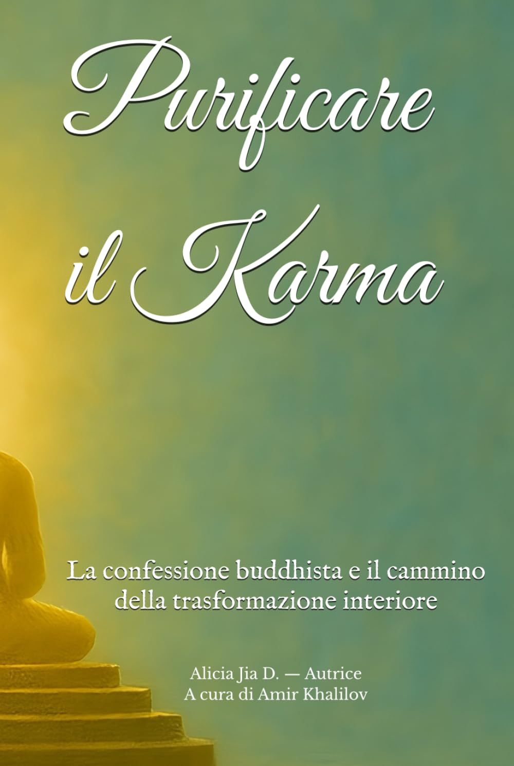 Purificare il Karma: La confessione buddhista e il cammino della trasformazione interiore
