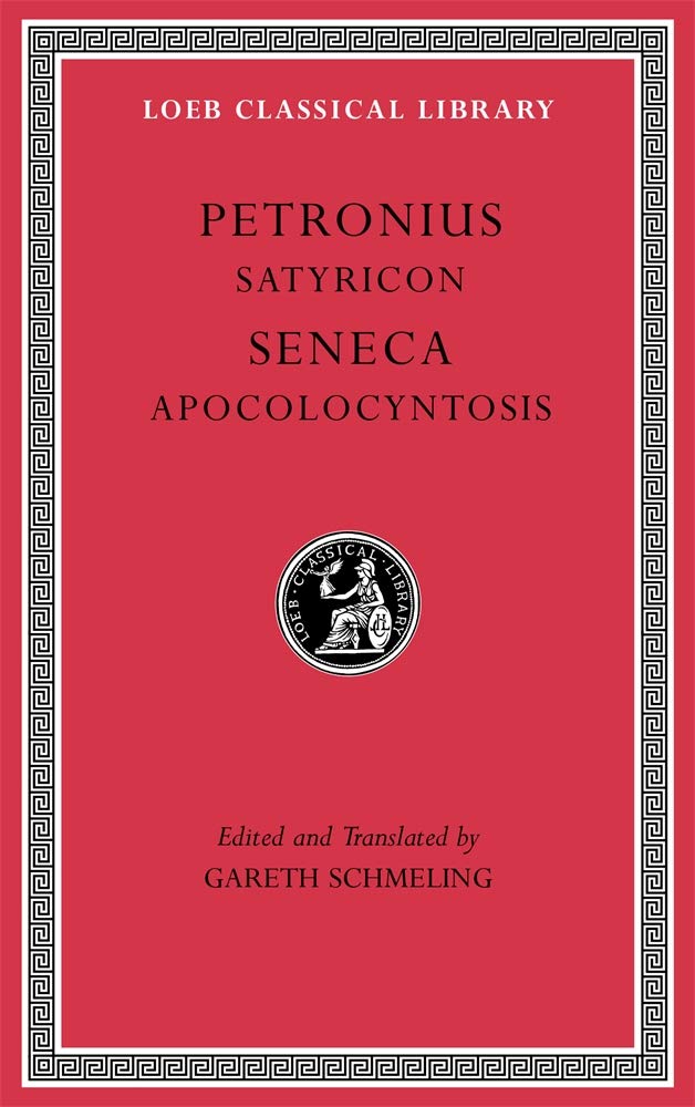 Satyricon. Apocolocyntosis (Loeb Classical Library 15)