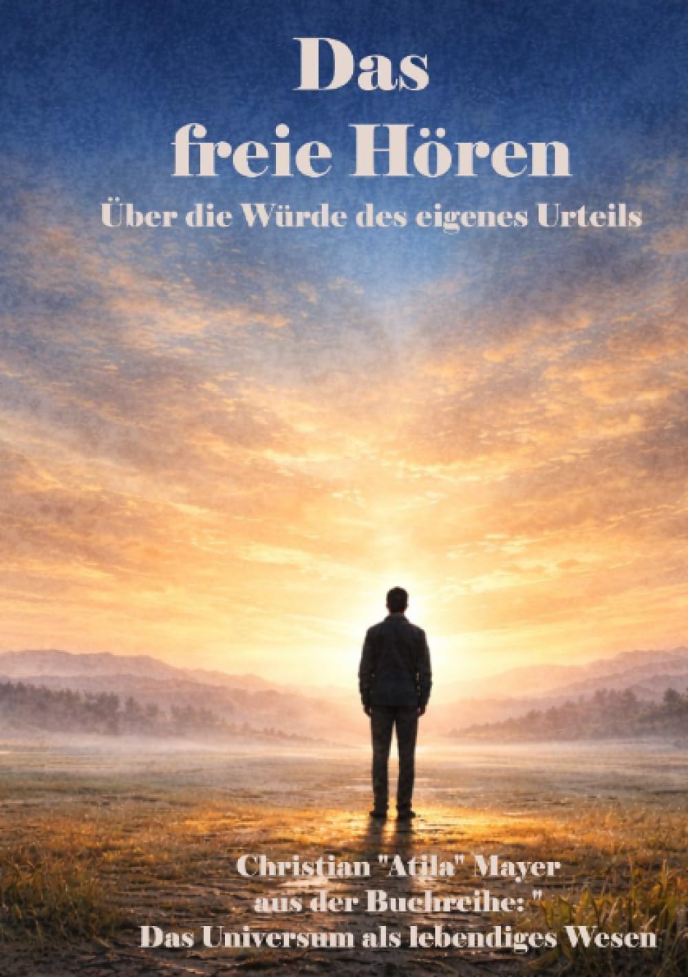 Das freie Hören: Über die Würde des eigenen Urteils