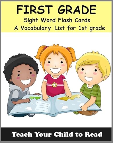 First Grade Sight Word Flash Cards: A Vocabulary List of 41 Sight Words for 1st Grade (Teach Your Child To Read Book 3)