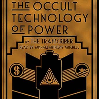 The Occult Technology of Power: The Initiation of the Son of a Finance Capitalist into the Arcane Secrets of Economic and Political Power