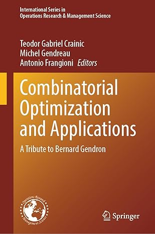 Combinatorial Optimization and Applications: A Tribute to Beard Gendron (Inteational Series in Operations Research & Management Science, 358)-Wow! eBook