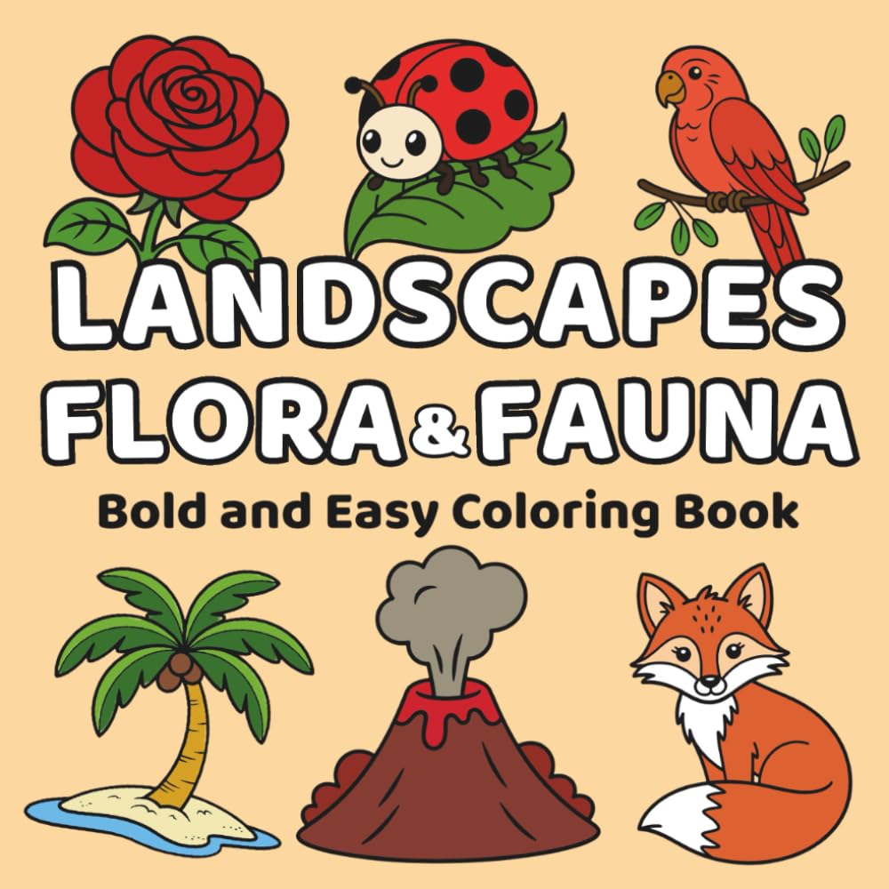 Landscapes Flora & Fauna: Bold and Easy Coloring Book for Adults and Teens with Animals, Plants, and Nature Scenes for Relaxation and Stress Relief (Bold & Easy Coloring Book)