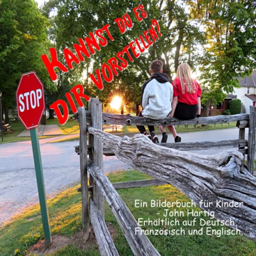 Kannst du es dir vorstellen?: Ein Kinder-Bilderbuch (German Edition)