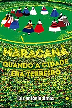 Paperback Maracana - Quando a Cidade era Terreiro (Em Portugues do Brasil) [Portuguese_Brazilian] Book