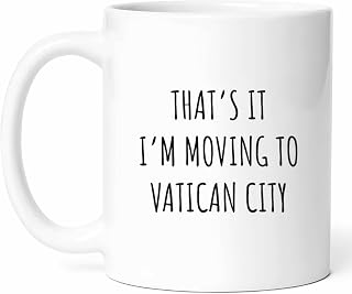 That's It I'm Moving To Vatican City Mug - Coffee Cup - Italian Capital Funny Gift From - Holy See Tea Mugs - Papal Cups - 11 Oz Ceramic Gifts For Residents, Birthday, Him, Her, Christmas, Relocation